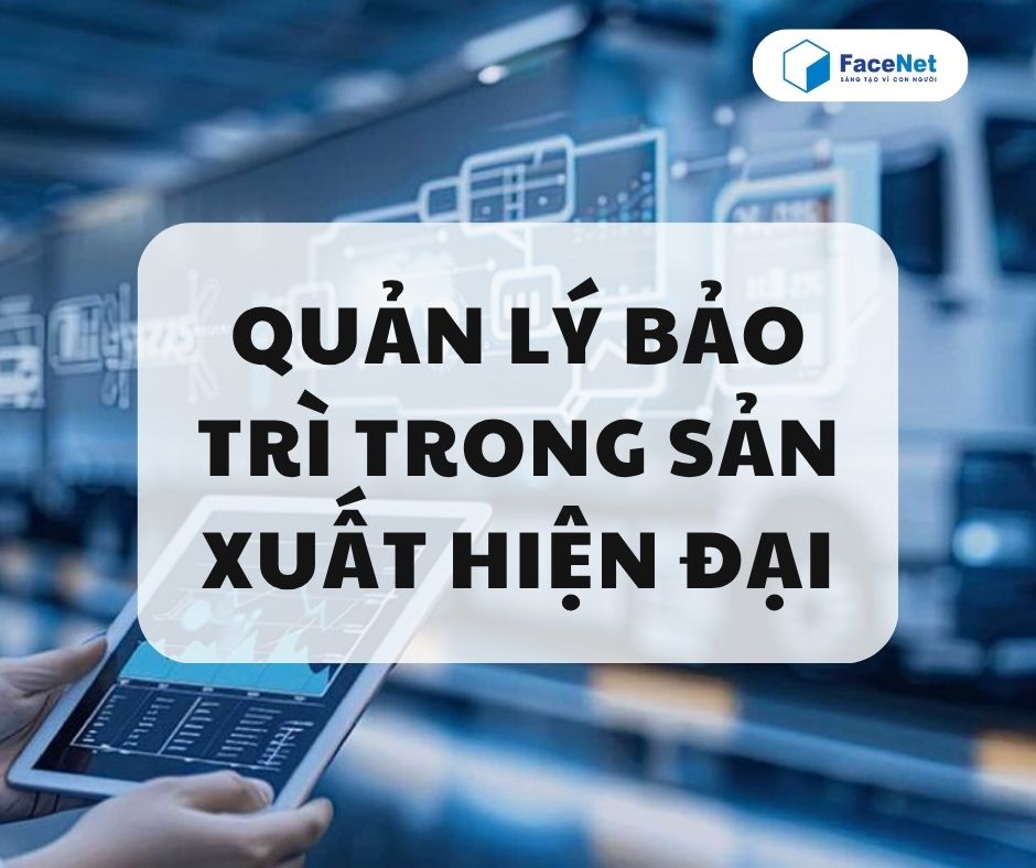 Quản lý bảo trì trong sản xuất hiện đại