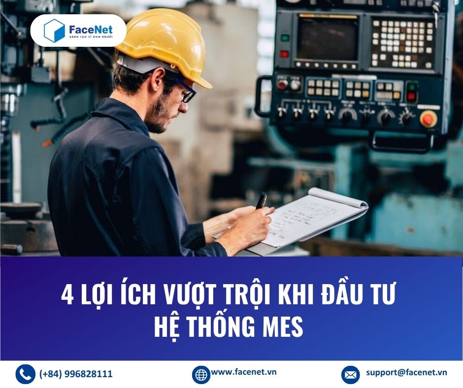 4 lợi ích vượt trội khi đầu tư hệ thống MES